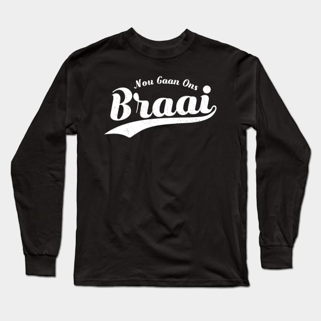 Nou Gaan Ons Braai Classic Long Sleeve T-Shirt by BraaiNinja